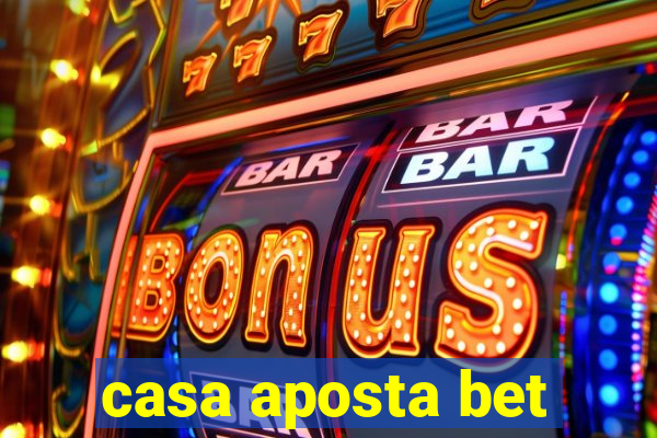 casa aposta bet